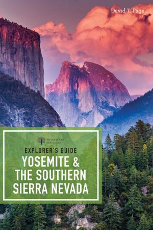 Cover of the book Explorer's Guide Yosemite & the Southern Sierra Nevada (Explorer's Complete) by Jim Hargan
