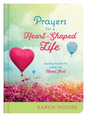 Cover of the book Prayers for a Heart-Shaped Life by Karon Phillips
