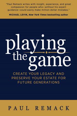 Cover of the book Playing the Game by Jay E. Hochheiser, CFP, CEPA