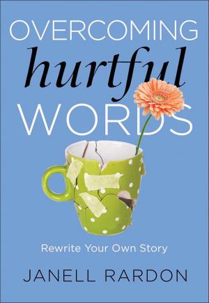 Cover of the book Overcoming Hurtful Words by Susanna Foth Aughtmon