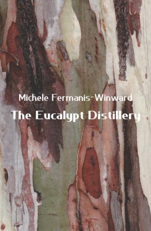 Cover of the book The Eucalypt Distillery by Adriana Wood