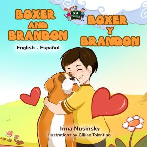 Cover of the book Boxer and Brandon Boxer y Brandon (English Spanish Bilingual) by Shelley Admont