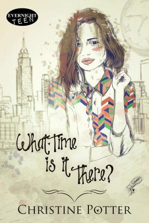Cover of the book What Time Is It There? by Kate Larkindale