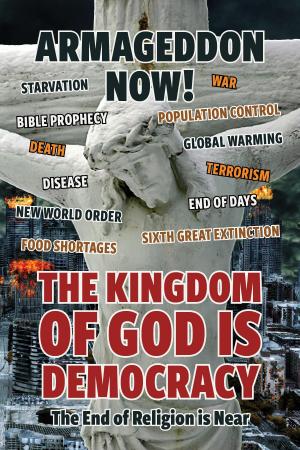 Cover of the book ARMAGEDDON NOW! by Dr. Ken W Dick