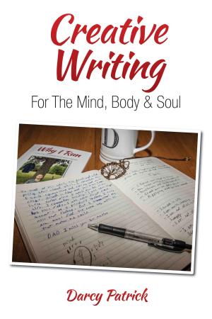 Cover of the book Creative Writing For The Mind, Body & Soul by Linda R. Harper, Ph.D.