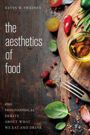 Cover of the book The Aesthetics of Food by Raphael Sassower, Professor and Chair of Philosophy, University of Colorado
