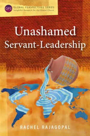 Cover of the book Unashamed Servant-Leadership by Shawn Bolz