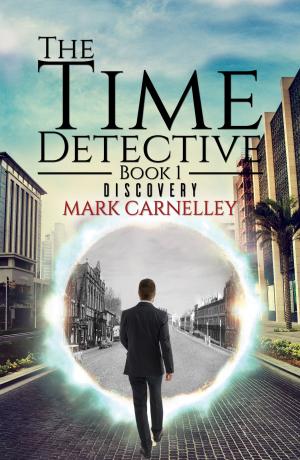 Cover of the book The Time Detective: Book 1 - Discovery by Robert Crull