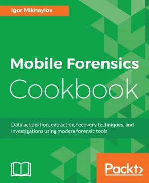 Cover of the book Mobile Forensics Cookbook by Giancarlo Zaccone, Md. Rezaul Karim, Ahmed Menshawy