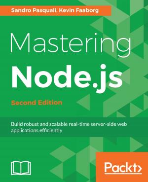 Cover of the book Mastering Node.js by Tony Ojeda, Sean Patrick Murphy, Benjamin Bengfort, Abhijit Dasgupta