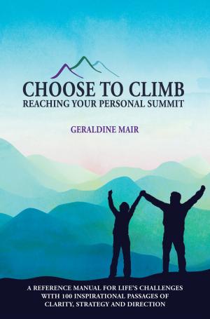 Cover of the book Choose to Climb - Reaching Your Personal Summit by Robert J. Wycherley