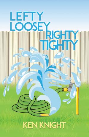Book cover of Lefty Loosey, Righty Tighty