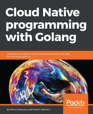 Cover of the book Cloud Native Programming with Golang by Guglielmo Iozzia