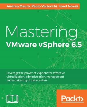 Cover of the book Mastering VMware vSphere 6.5 by Kaiwan N Billimoria