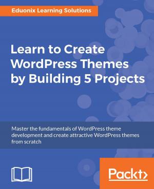 Book cover of Learn to Create WordPress Themes by Building 5 Projects.