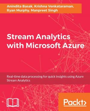 Cover of the book Stream Analytics with Microsoft Azure by Tomas Bjorkholm, Jannika Bjorkholm
