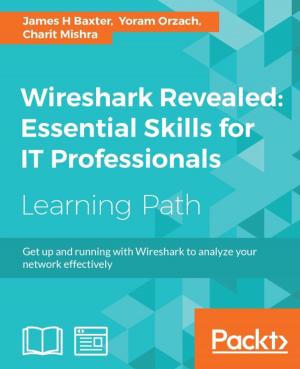 Cover of the book Wireshark Revealed: Essential Skills for IT Professionals by Davy Mitchell, Sergey Akopkokhyants, Ivo Balbaert