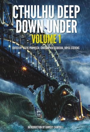 Cover of the book Cthulhu Deep Down Under Volume 1 by Gary Alexander Azerier