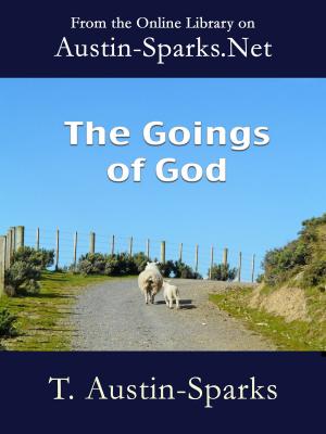 Cover of the book The Goings of God by T. Austin-Sparks
