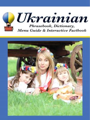 Book cover of Ukrainian Phrasebook, Dictionary, Menu Guide & Interactive Factbook