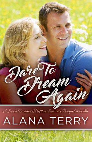 Cover of the book Dare to Dream Again by Alana Terry