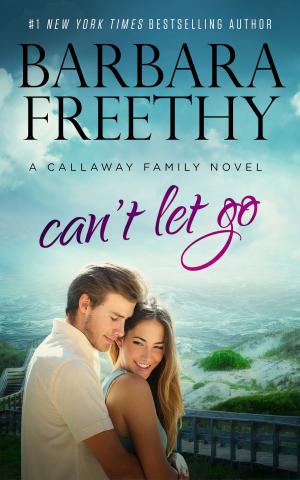 Cover of the book Can't Let Go by Barbara Freethy