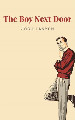 Cover of the book The Boy Next Door by Josh Lanyon