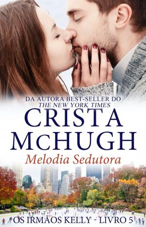 Cover of the book Melodia Sedutora by Crista McHugh