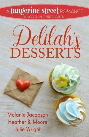 Cover of the book Delilah's Desserts by Jennifer Moore, G.G. Vandagriff, Nichole Van
