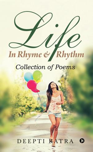 Cover of the book Life - In Rhyme & Rhythm by Kalpesh Vedak