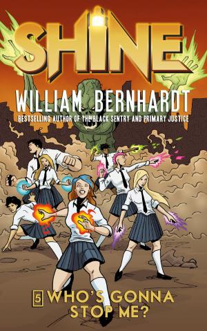 Book cover of Who's Gonna Stop Me? (William Bernhardt's Shine Series Book 5)