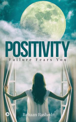 Cover of the book Positivity by Praveen Toppo Jashpuriya