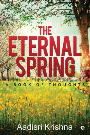 Cover of the book The Eternal Spring by Kunwar Pankaj Siddharth