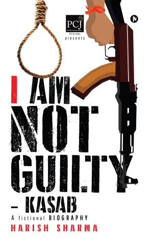 Cover of the book I Am Not Guilty Kasab by Paakhi Maheshwari