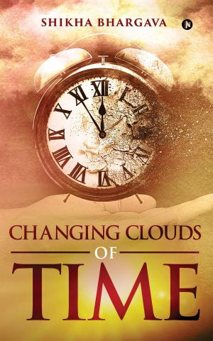 Cover of the book CHANGING CLOUDS OF TIME by Manpreet Kaur Matharoo