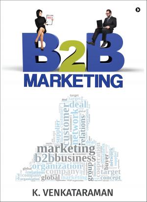 Cover of the book B2B Marketing by K.S.V. Menon & Garima Malik