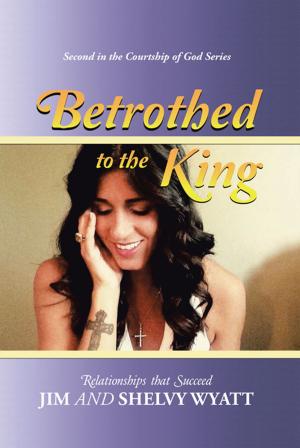 Cover of the book Betrothed to the King by Rick Schramm