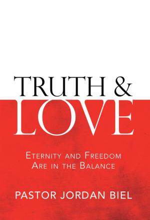 Cover of the book Truth & Love by Olatubosun Matthew Macaulay