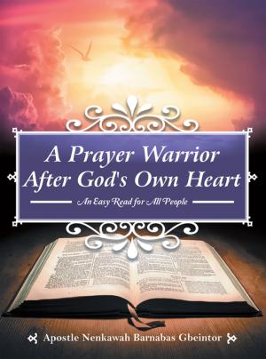 Cover of the book A Prayer Warrior After God's Own Heart by Tommy L. Romans