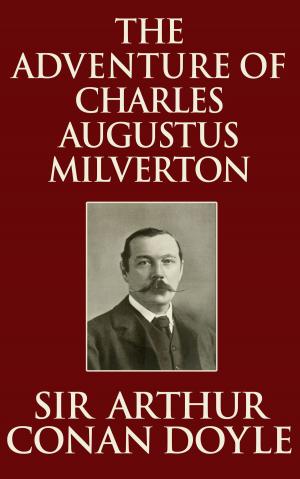 Cover of the book The Adventure of Charles Augustus Milverton by Bret Harte