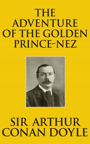 Cover of the book The Adventure of the Golden Pince-Nez by Edgar Allan Poe