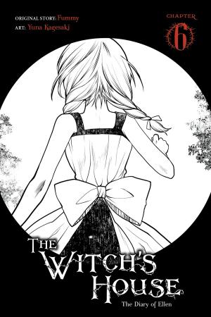 Cover of the book The Witch's House: The Diary of Ellen, Chapter 6 by Akira Hiramoto