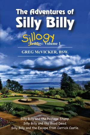 Book cover of The Adventures of Silly Billy: Sillogy: Volume 1.