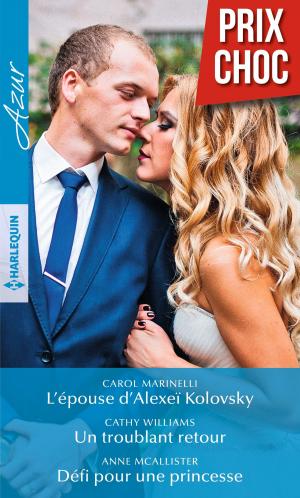 Cover of the book L'épouse d'Alexeï Kolovsky - Un troublant retour - Défi pour une princesse by Barbara Wallace