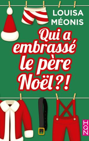 Cover of the book Qui a embrassé le père Noël ?! by Leslie Kelly