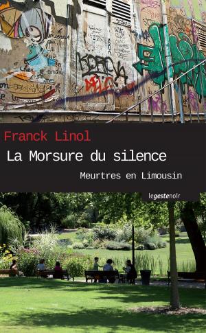 Cover of the book La Morsure du silence by Franck Linol