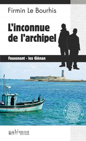Cover of the book L’inconnue de l’archipel by Hervé Huguen