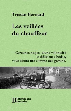 Cover of the book Les veillées du chauffeur by Tristan Bernard