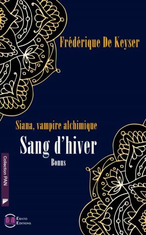 Cover of the book Siana Vampire Alchimique - Bonus - Sang d'hiver by Frédérique de Keyser