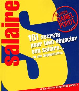 Book cover of 101 secrets pour bien négocier son salaire... ou une augmentation